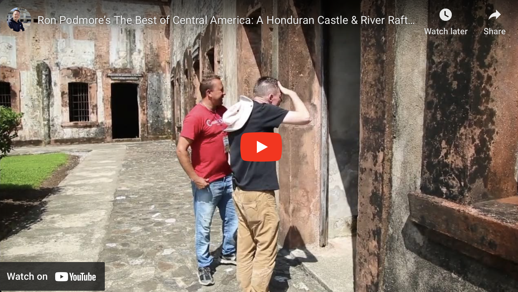 Ron Podmore’s The Best of Central America: A Honduran Castle & River Rafting. Season 2 Episode 3